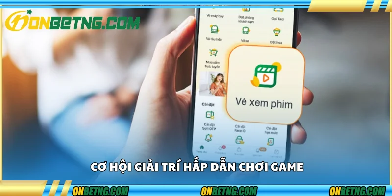 Cơ hội giải trí hấp dẫn – chơi game Cơ hội giải trí hấp dẫn – chơi game