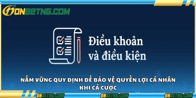 Nắm vững quy định để bảo vệ quyền lợi cá nhân khi cá cược Nắm vững quy định để bảo vệ quyền lợi cá nhân khi cá cược